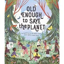 Old Enough to Save the Planet: A Board Book: Kirby, Loll, Lirius